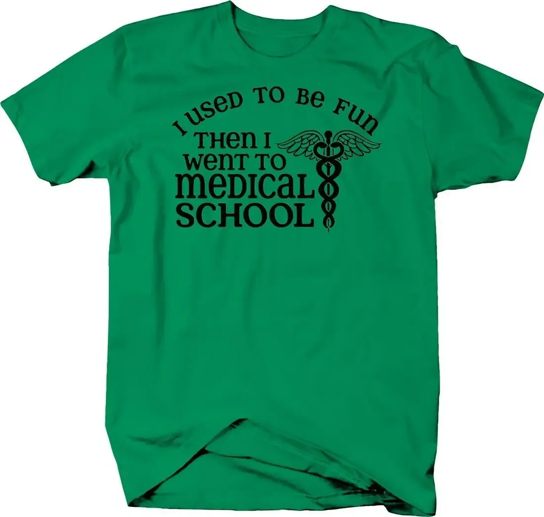 Used To Be Fun Then I Went To Medical School. Funny College Study T-Shirt. Summer Cotton Short Sleeve O-Neck Mens T Shirt S-3XL