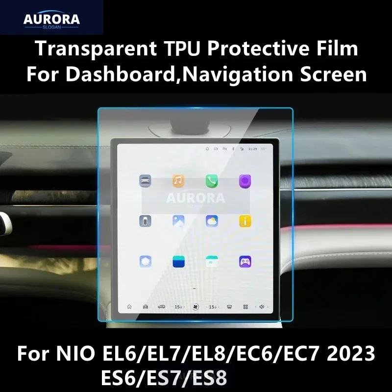 For NIO EL6/EL7/EL8/EC6/EC7 2023 Dashboard,Navigation Screen Transparent TPU Protective Film Anti-scratch Accessories Refit