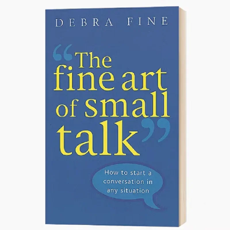 The Fine Art of Small Talk: How to Start a Conversation By Debra Fine English Book Paperback ﻿
