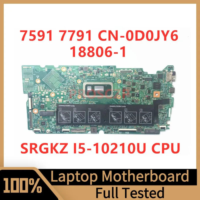 CN-0D0JY6 0D0JY6 D0JY6 Carte Mère Pour Dell 7591 7791 Ordinateur Portable Carte Mère 18806-1 Avec SRGKZ I5-10210U CPU 100% Testé Fonctionne Bien