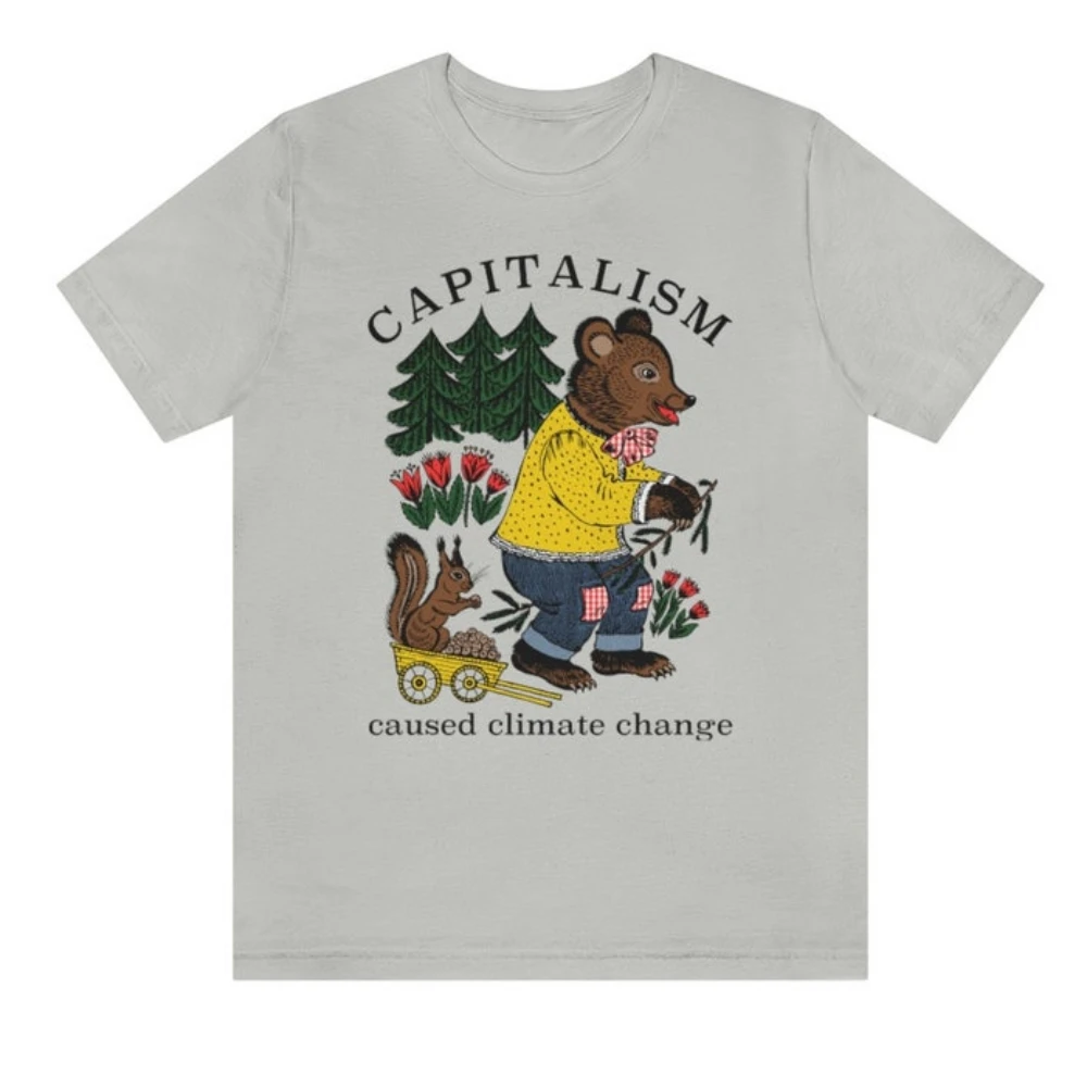 2024 Funny Cute Retro Capitalism Caused Climate Change Cotton TShirt - Climate Change Is Real Shirt - Anti-Capitalist T-Shirt