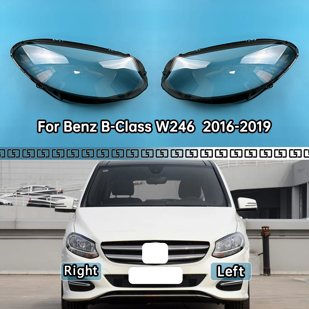 For Mercedes-Benz B-Class W246 B180 B200 2016-2019 Car Front Headlight Lens Cover Auto Case Headlamp Glass Lampshade