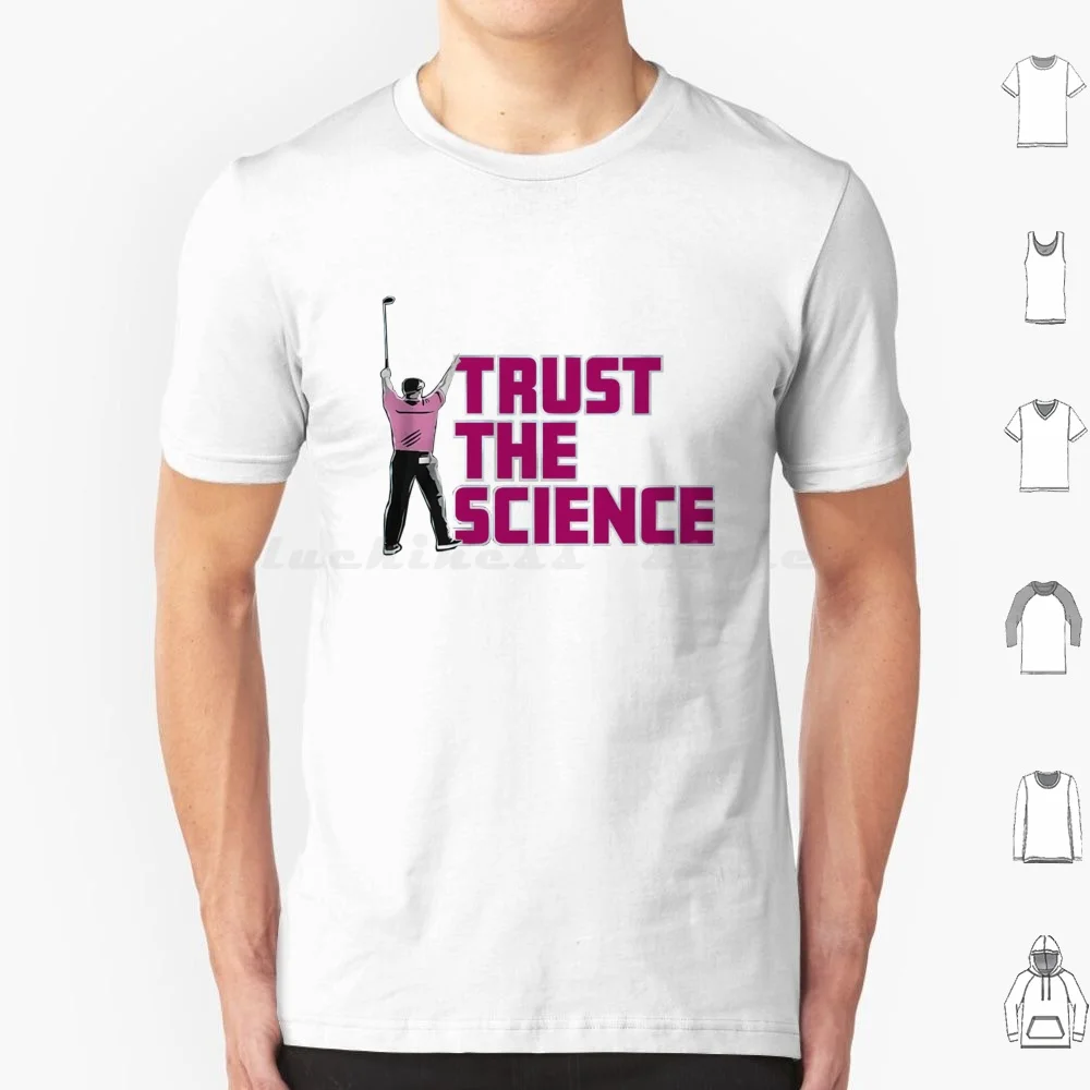 Trust The Science T Shirt 6xl Cotton Cool Tee Dechambeau Golf Bryson Pga De Chambeau Bryson Dechambeau Chambeau Golfer Masters