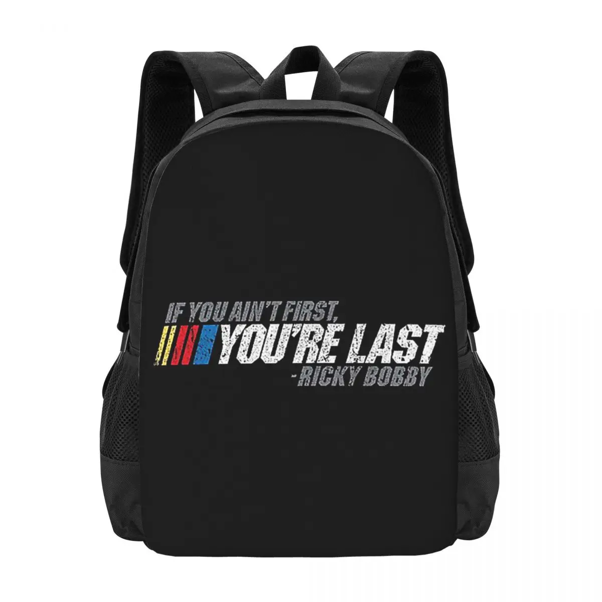 

If You Ain't First, You're Last - Ricky Bobb Backpack Hot Sale Daypack BookBag School Bag Shoulder Bags for Men Women