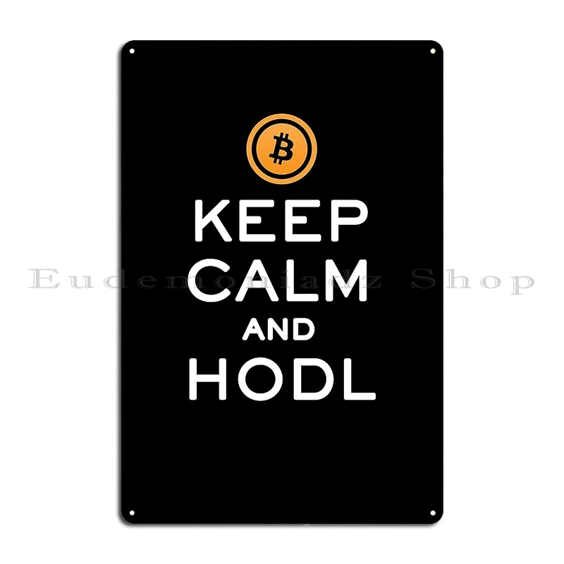 Keep Calm And Hodl Bitcoin Metal Signs Rusty Plaques Design Living Room Party Plates Tin Sign Poster