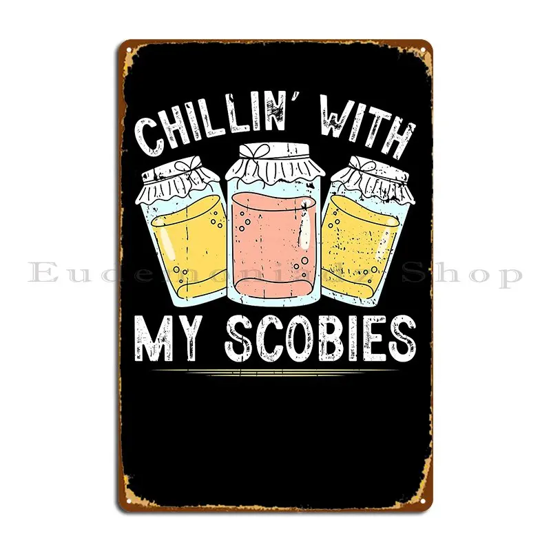 Chillin With My Scobies Kombucha Brewery Brewer Scoby Metal Sign Club Bar Iron Painting Vintage Wall Decor Tin Sign Poster