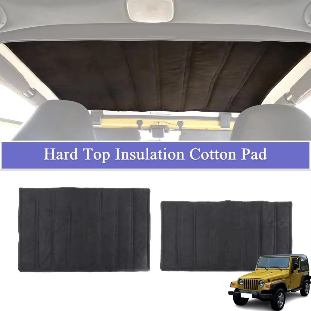 

Hardtop Heat Insulation Cotton Soundproof Pad for Jeep Wrangler TJ 1997-2006 Roof Top Deadener Cover Mat Interior Accessories