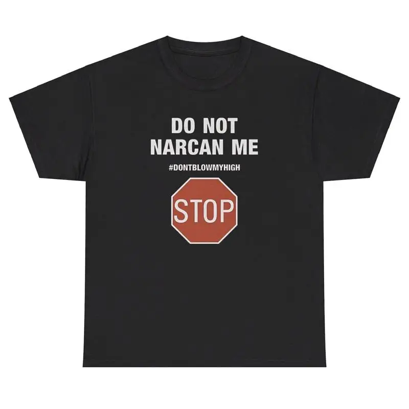 „Do Not Narcan Me“-T-Shirt, lustiger Alkoholtag, trinkendes Medikament, sarkastischer Humor