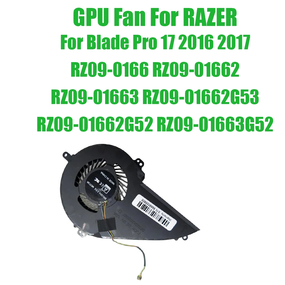 For RAZER For Blade Pro 17 2016 2017 RZ09-0166 RZ09-01662 RZ09-01663 RZ09-01662G53 RZ09-01662G52 RZ09-01663G52 DC12V 1A GPU Fan
