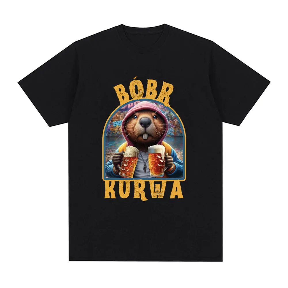 Bober Kurwa Bobr T-shirt Funny Beaver Drinking Beer Meme T shirt Men Women Fashion Hip Hop Loose 100% Cotton T shirts Streetwear