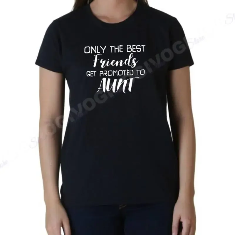 

Only The Best Friends Get Promoted To AunT T Shirt Funny for Women