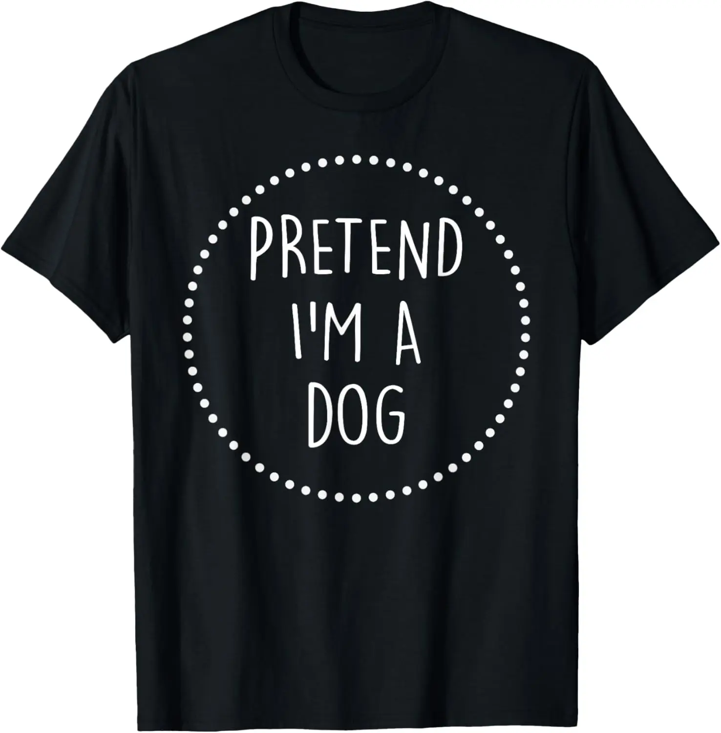 Pretend Im a Dog Halloween Costume T-Shirt