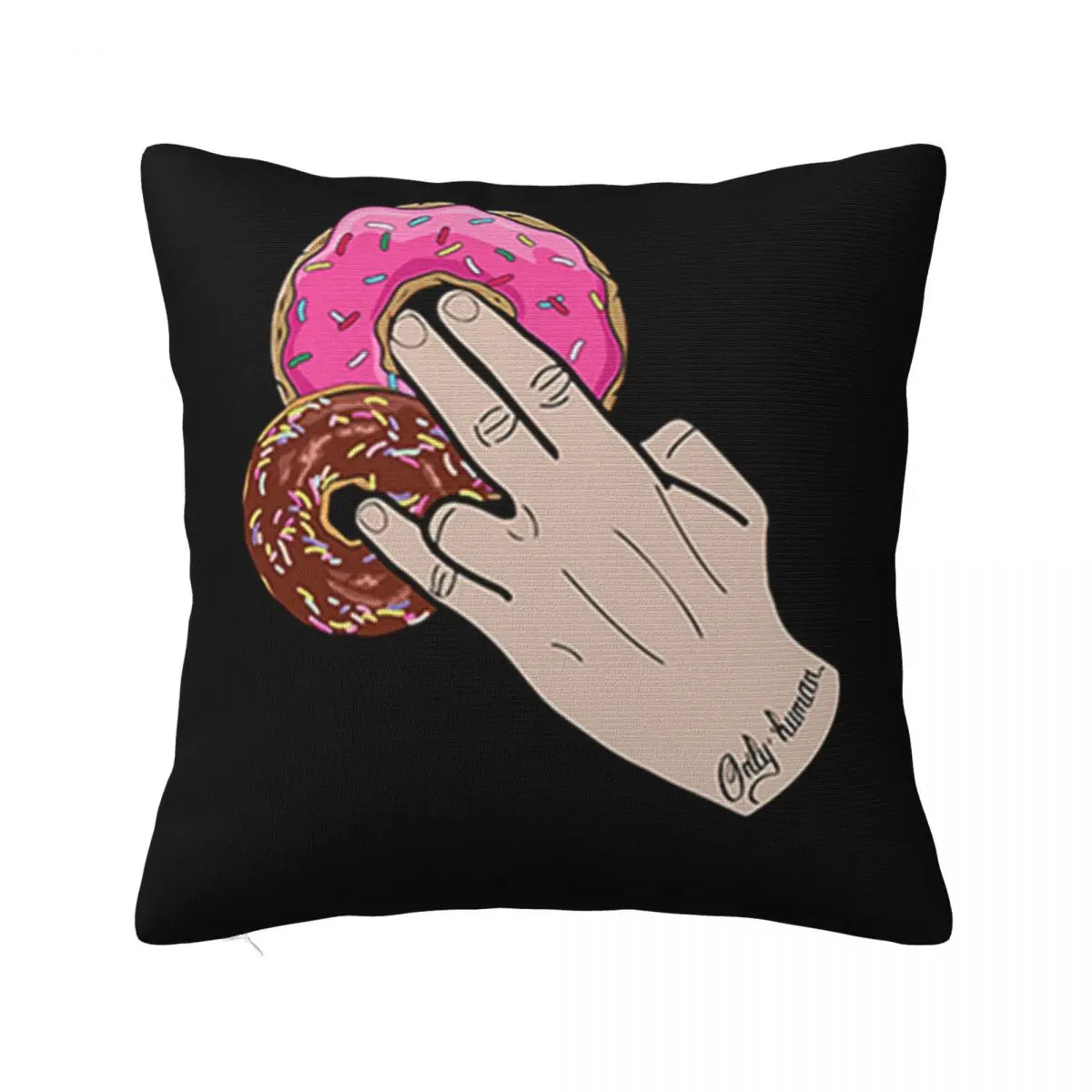 Dunkin' Donuts Two In The Pinky One In The Stink Only Human Designing Streetwear Party Pillow Case