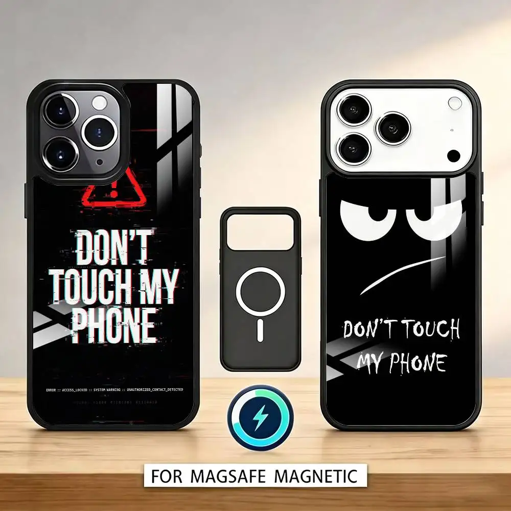 Don-t Touch My Phone Phone Case For iPhone17,16,15,14,13,12,11 Plus,Pro Max Magnetic For Magsafe Wireless Charging
