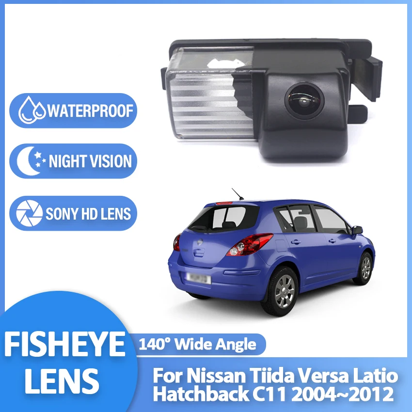 HD 1080*720 Fisheye Rear View Camera For Nissan Tiida Versa Latio Hatchback C11 2004~2012 Car Backup Parking Accessories