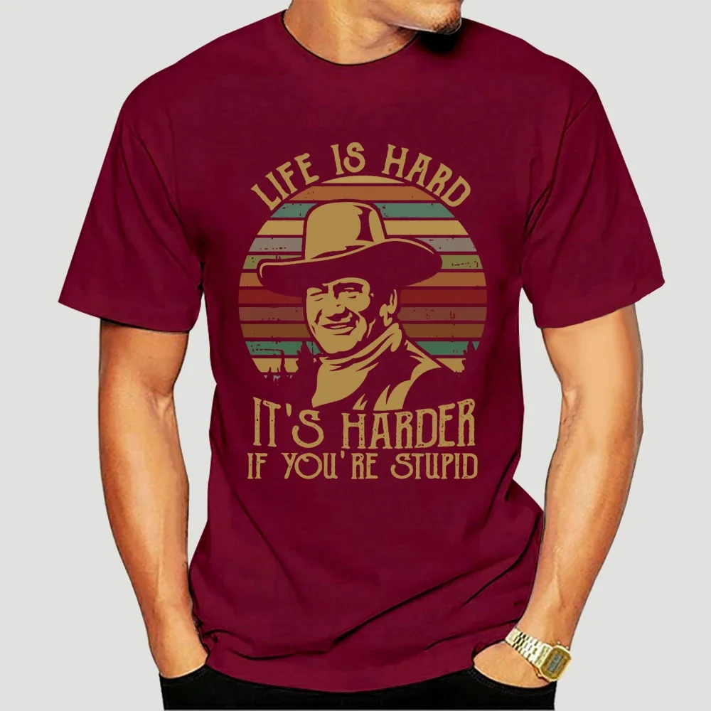 John Life Is Hard It'S Harder If You'Re Stupid Black T Shirt S 5Xl streetwear Wayne men clothing graphic t shirts harajuku image 2