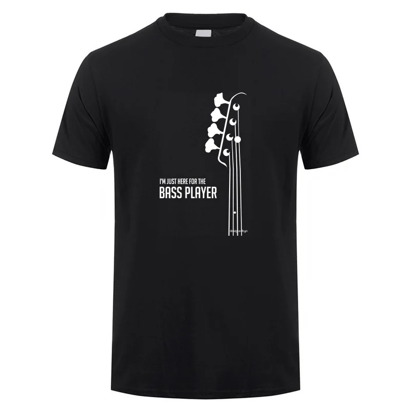 I'm Just Here for the Bass Player T Shirts Men Funny Bass Tshirts Summer Cotton Short Sleeve Gift Top Man Clothes DY-095