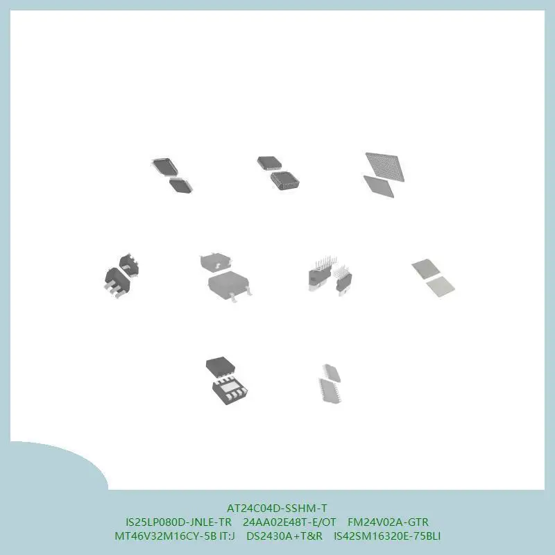

AT24C04D-SSHM-T IS25LP080D-JNLE-TR 24AA02E48T-E/OT FM24V02A-GTR MT46V32M16CY-5B IT:J DS2430A+T&R IS42SM16320E-75BLI