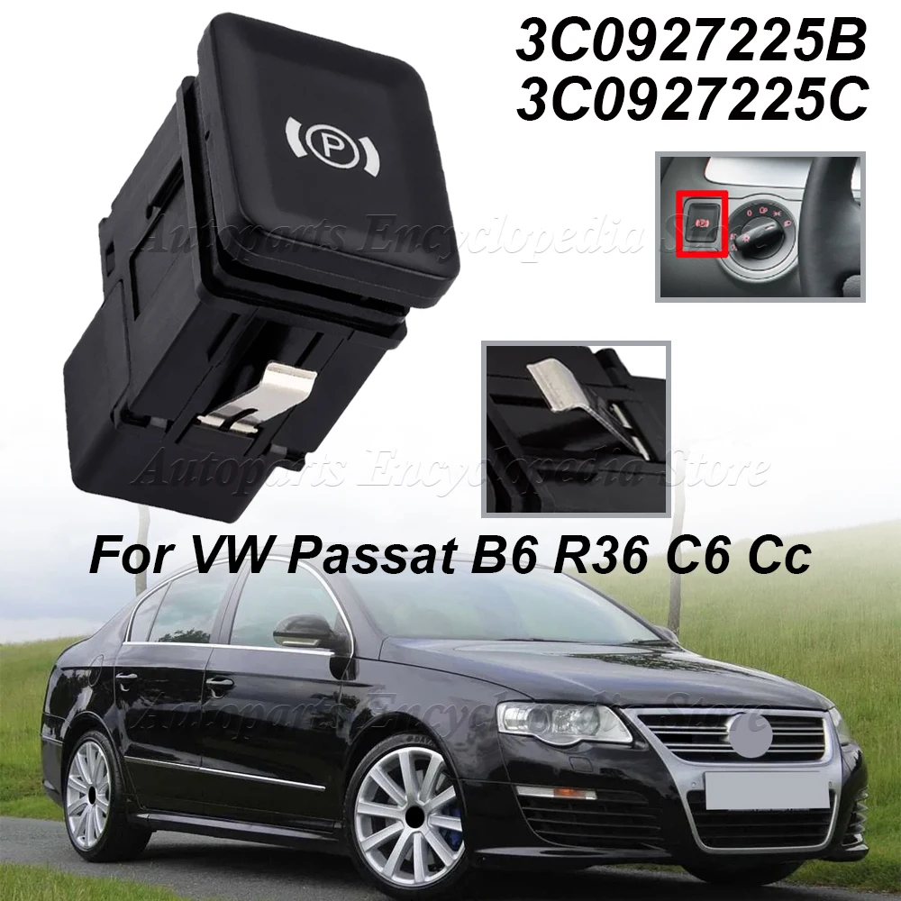 

Car Handbrake Button Switch Parking Brake Switch 3C0927225B Fit For VW Passat B6 R36 C6 Cc 3C0927225C New For Passat B6