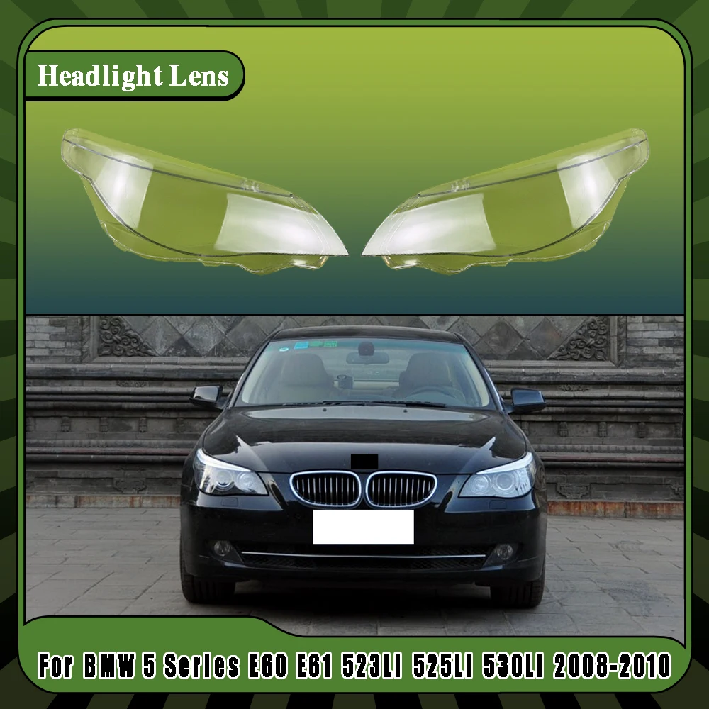

For BMW 5 Series E60 E61 523Li 525Li 530Li 2008-2010 Car Front Headlight Shell Lamp Shade Transparent Cover Replacement Headlamp