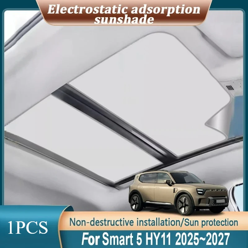 

Car Roof Sunshades For Smart 5 HY11 2025 2026 2027 Electrostatic Adsorption Sunroof Sunshades Skylight UV Protection Accessories
