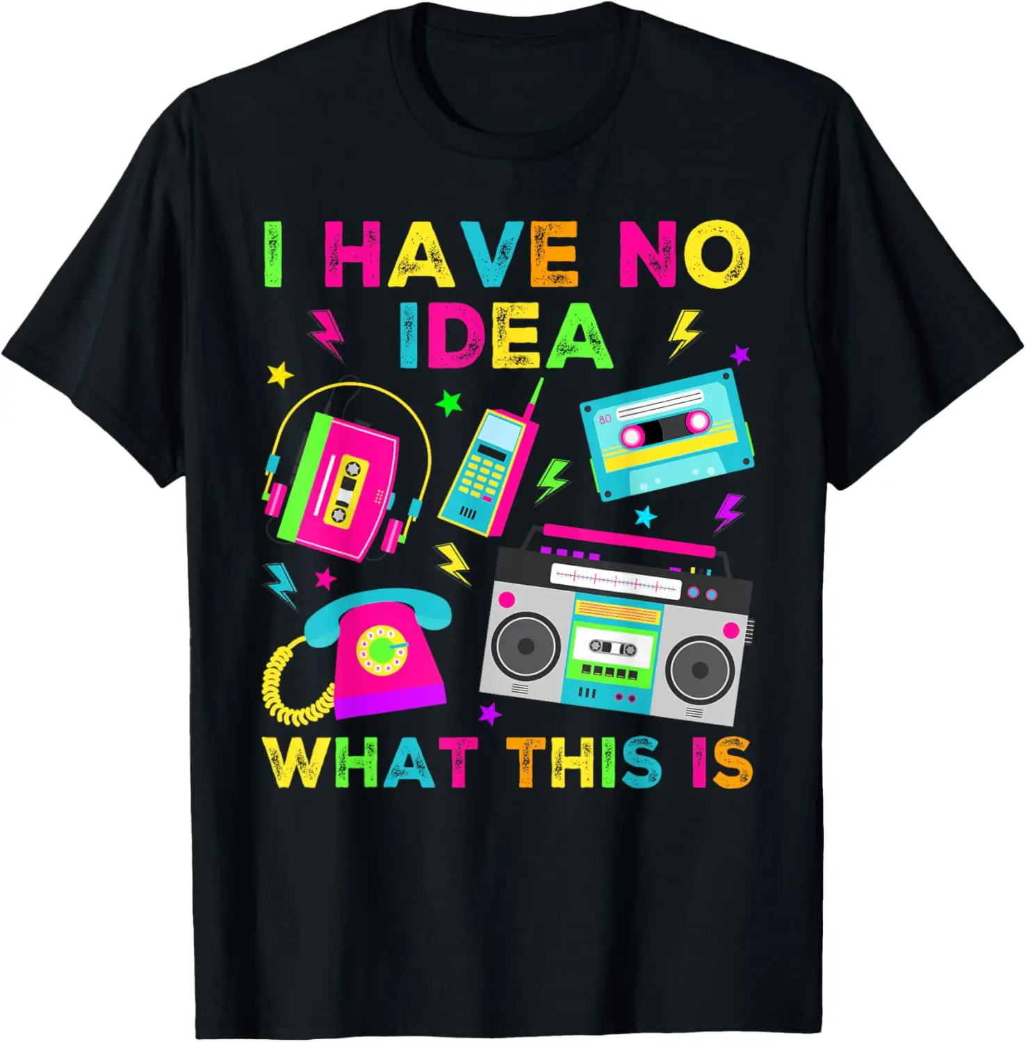 

I Have No Idea What This Is Men Women Kid 70s 80s 90s Outfit T-Shirt