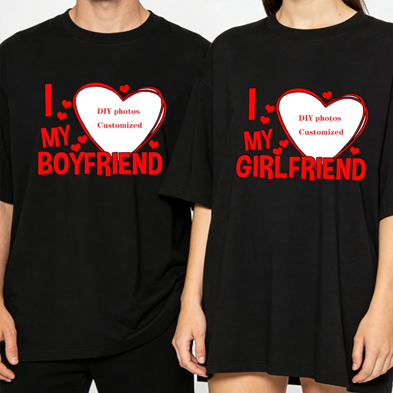 

DIY Customized I Love My Girlfriend Boyfriend Valentine's Day Couples short sleeve T-shirts Men Women Cotton T shirt Unisex Tops