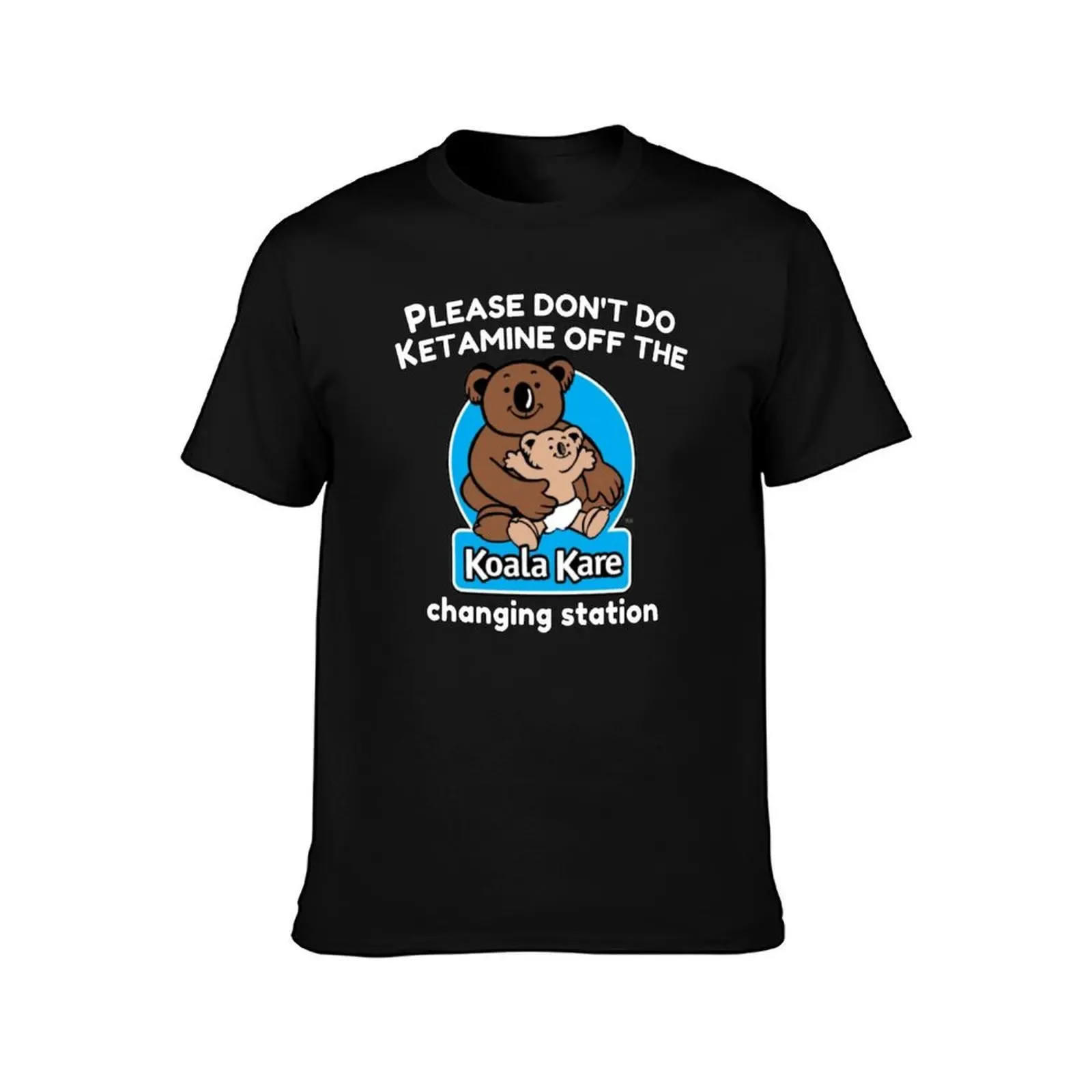 Koala Kare please don't do ketamine off the changing station T-Shirt, Summer Casual Cotton Tee, Oversized Streetwear Tops