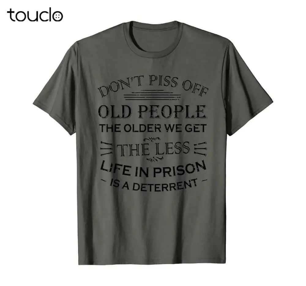 

Новая футболка Don't Piss Off Old People - The Old We Get The Less Life унисекс S-5Xl Xs-5Xl, подарок на заказ, креативная забавная футболка