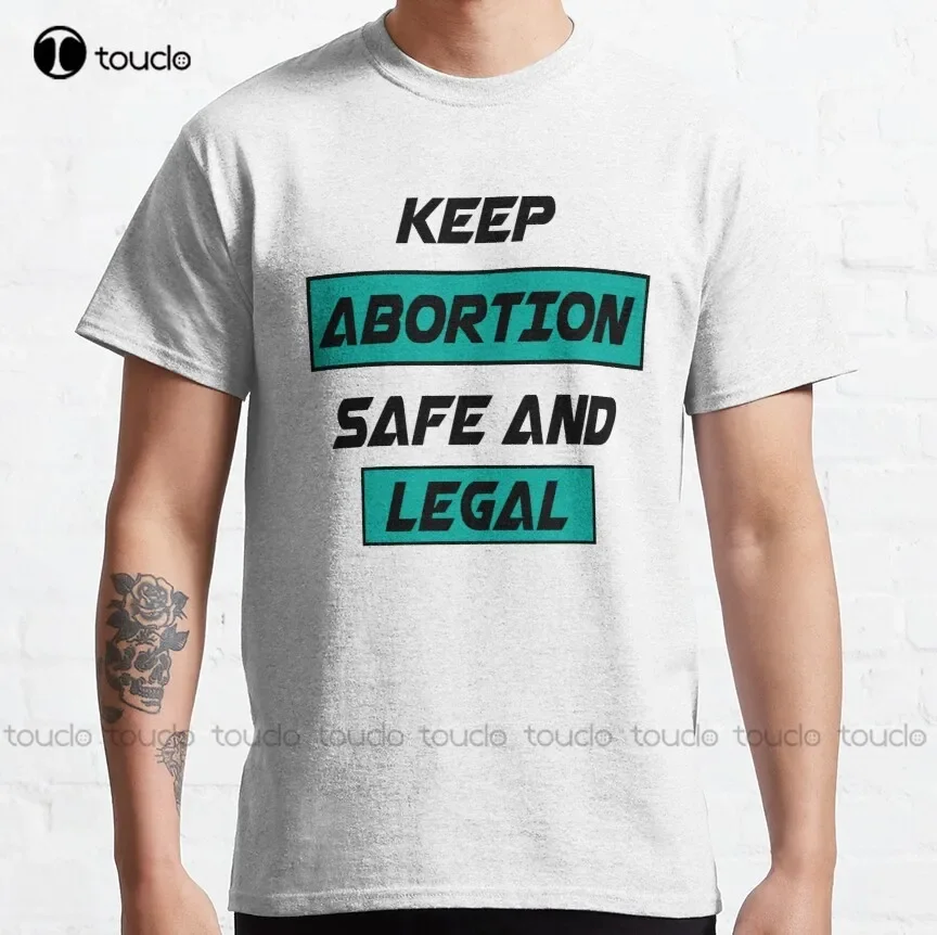 Keep Abortion Safe And Legal Classic T-Shirt Xxxl T-Shirts For Men Outdoor Simple Vintag Casual T Shirts Fashion Tshirt Summer