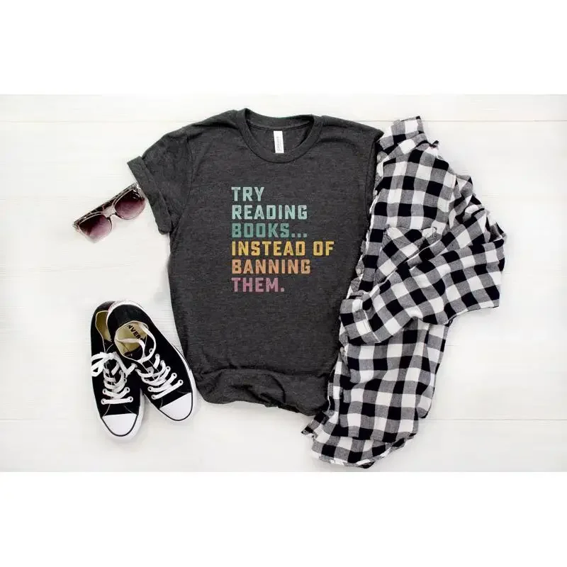 Try Reading Books Instead Of Banning Them T Shirt Librarian For Book Lover Bookworm Lovers Clothing