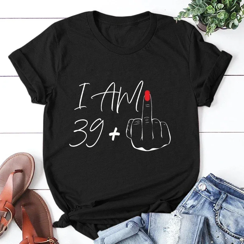 I Am 39+ Middle Finger Tshirt Ladies 40th Birthday Party Tees Aesthetic Streetwear Short Sleeve Tops Women Oversized T-shirt