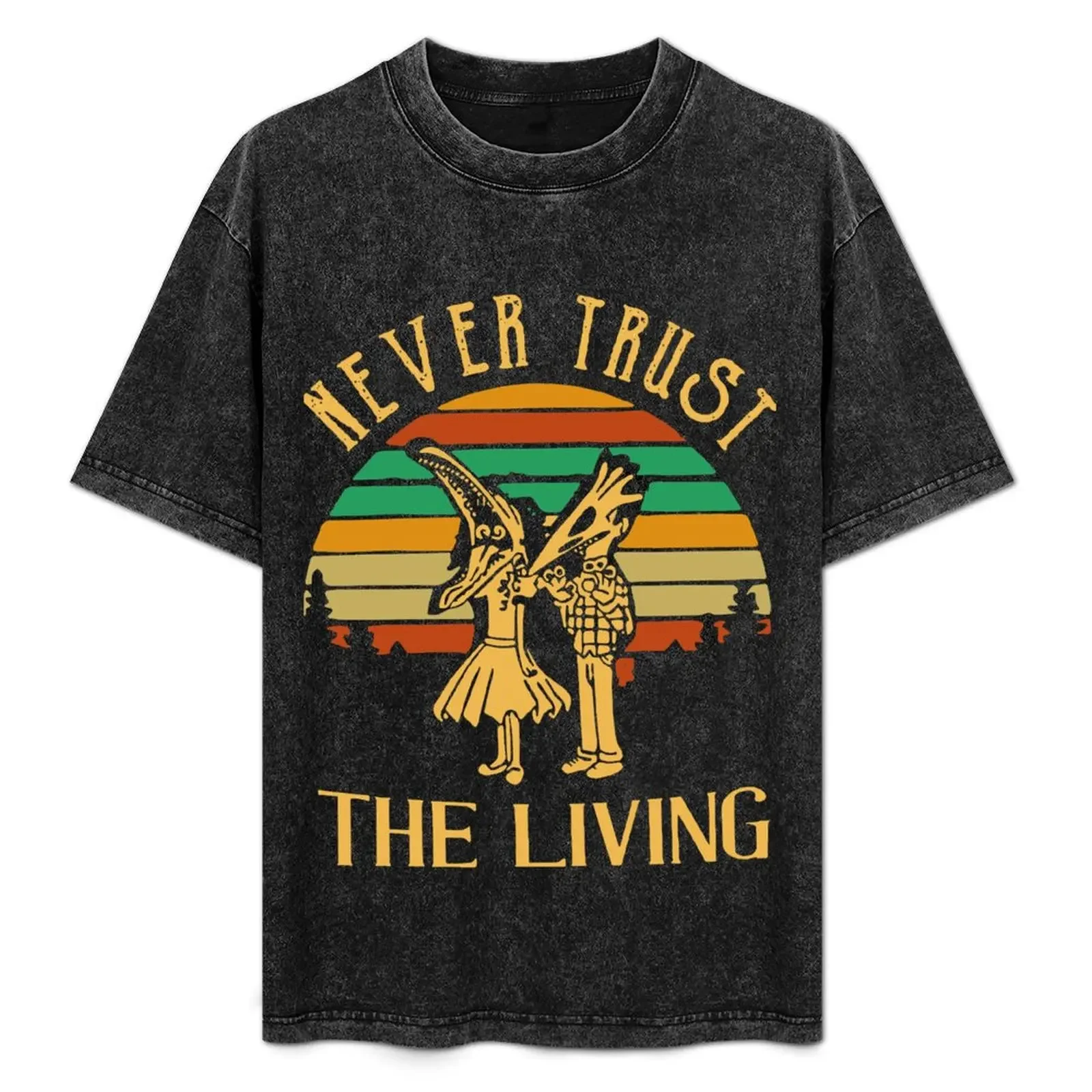 

Never Trust The Living T-Shirt summer clothes Funny t-shirts designer shirts boys animal print plain white t shirts men
