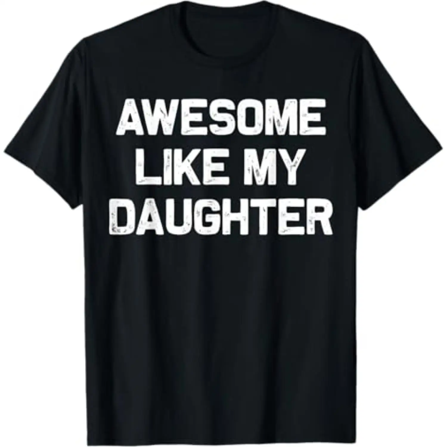 

Awesome Like My Daughter" T-Shirt Funny Dad Mom Tee Unisex Cotton Short Sleeve Top Father's Day Mother's Day Gift