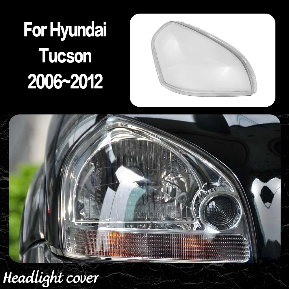

Headlight Lens For Hyundai Tucson 2006 2007 2008 2009 2010 2011 2012 Transparent Headlamp Cover Housing Plexiglass Lampshade