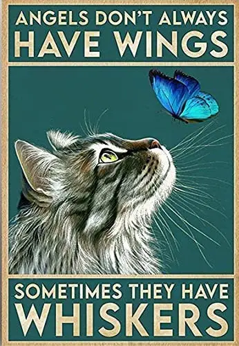 Angels Don't Always Have Wings Sometimes They Have Whiskers,Cat Metal Wall Poster for Home Coffee Wall Decoration Retro Barm