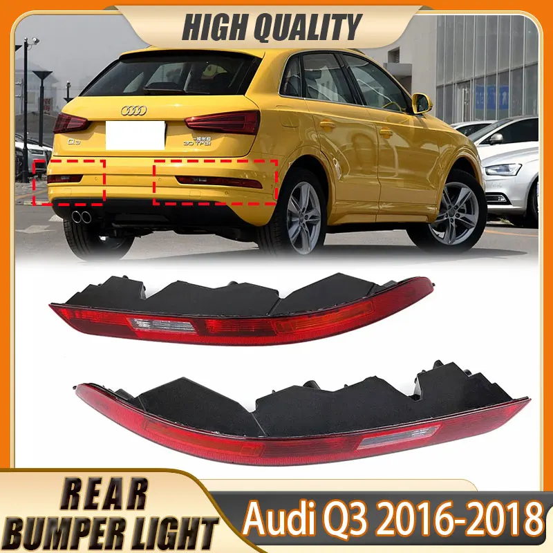 For AUDI Q3 2016 2017 2018 Rear Bumper Brake Light With Bulbs Replacement Stop Reverse Signal Lamp Car Tail Lights