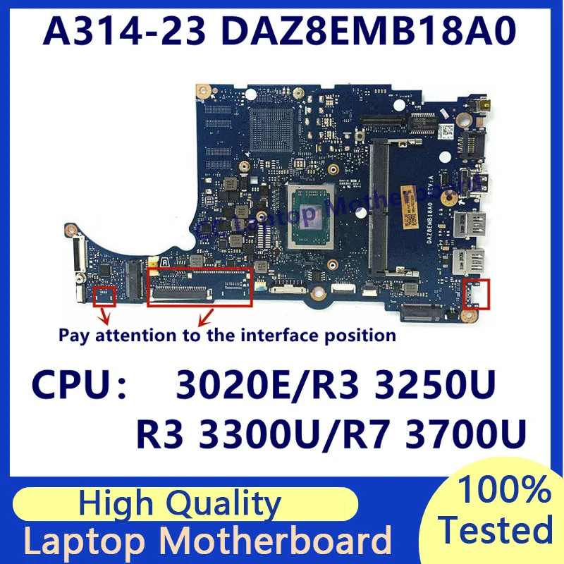 

DAZ8EMB18A0 для ноутбука Acer A314-23, материнская плата с процессором 3020E/R3/R7, NBHVT11008/NBHVT1106/NBABR11003/NBABR11008, 100% протестировано, хорошо