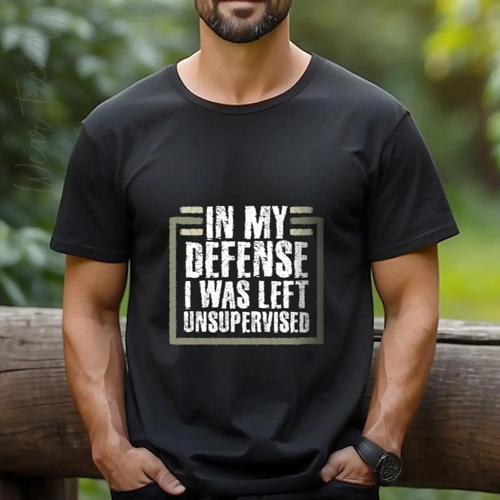 In my defense I was left unsupervised Humor T Shirt vintage Washed Breathable Stretched fashion Versatile Stylish streetwear
