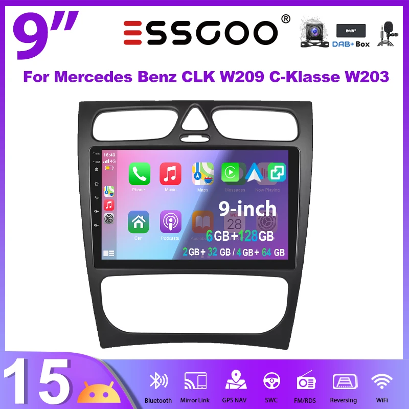 ESSGOO 9" Android15 6+128G 4+64G 2+32G pour Mercedes Benz Classe C W203 2002-2004 autoradio CarPlay Android Auto sans fil GPS navigation RDS FM WIFI Bluetooth Mirror Link commande au volant écran tactile lecteur multim