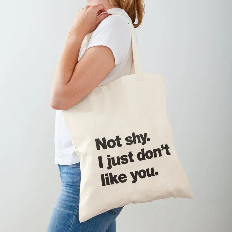 

Not shy. I just don't like you. Tote Bag Lady bags Women's bag shoping bag women