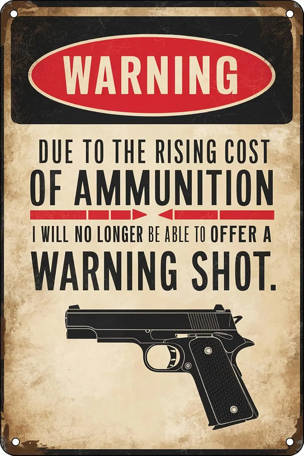 Meta Signs Due To The Rising Cost Of Ammunition Sign Vintage Retro Aluminum Tin for Garden Kitchen Office Home Bar Ca