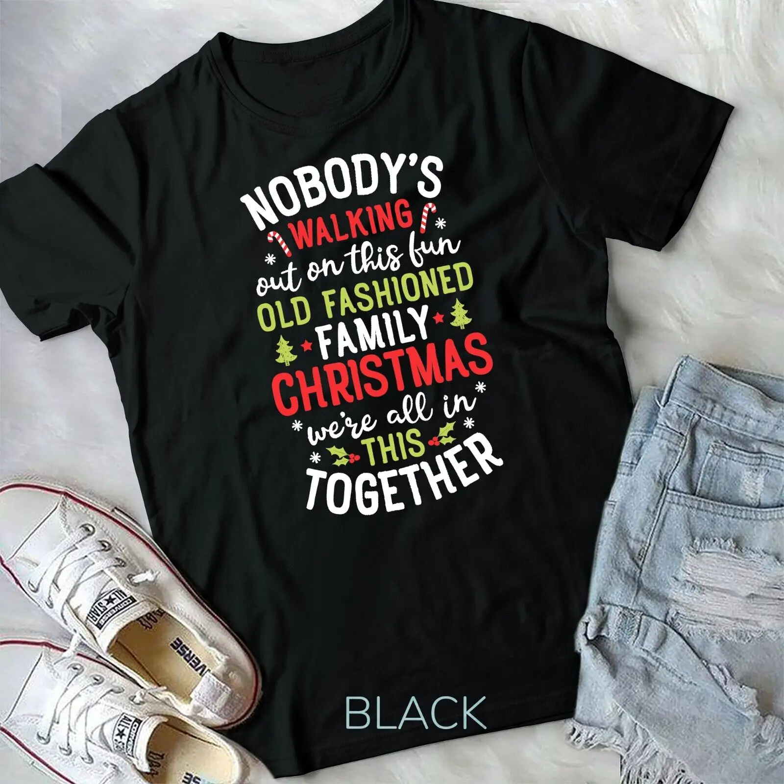 

Nobody's Walking Out On This Fun Old Family Christmas Xmas Unisex T-shirt