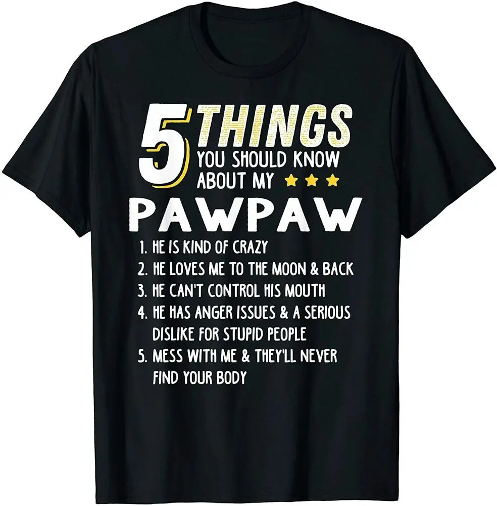 Funny 5 Things Grandpa Pawpaw Crazy Gift Idea T-Shirt  Tees High Quality 100%Cotton Short Sleeve