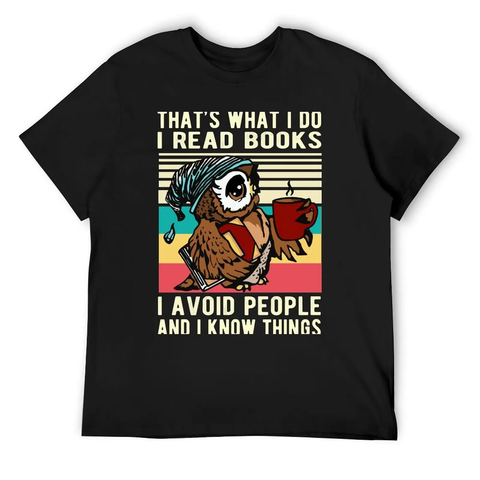 Funny Owl That's What I Do I Read Books I Avoid People And Know Things Owl Gift T-Shirt