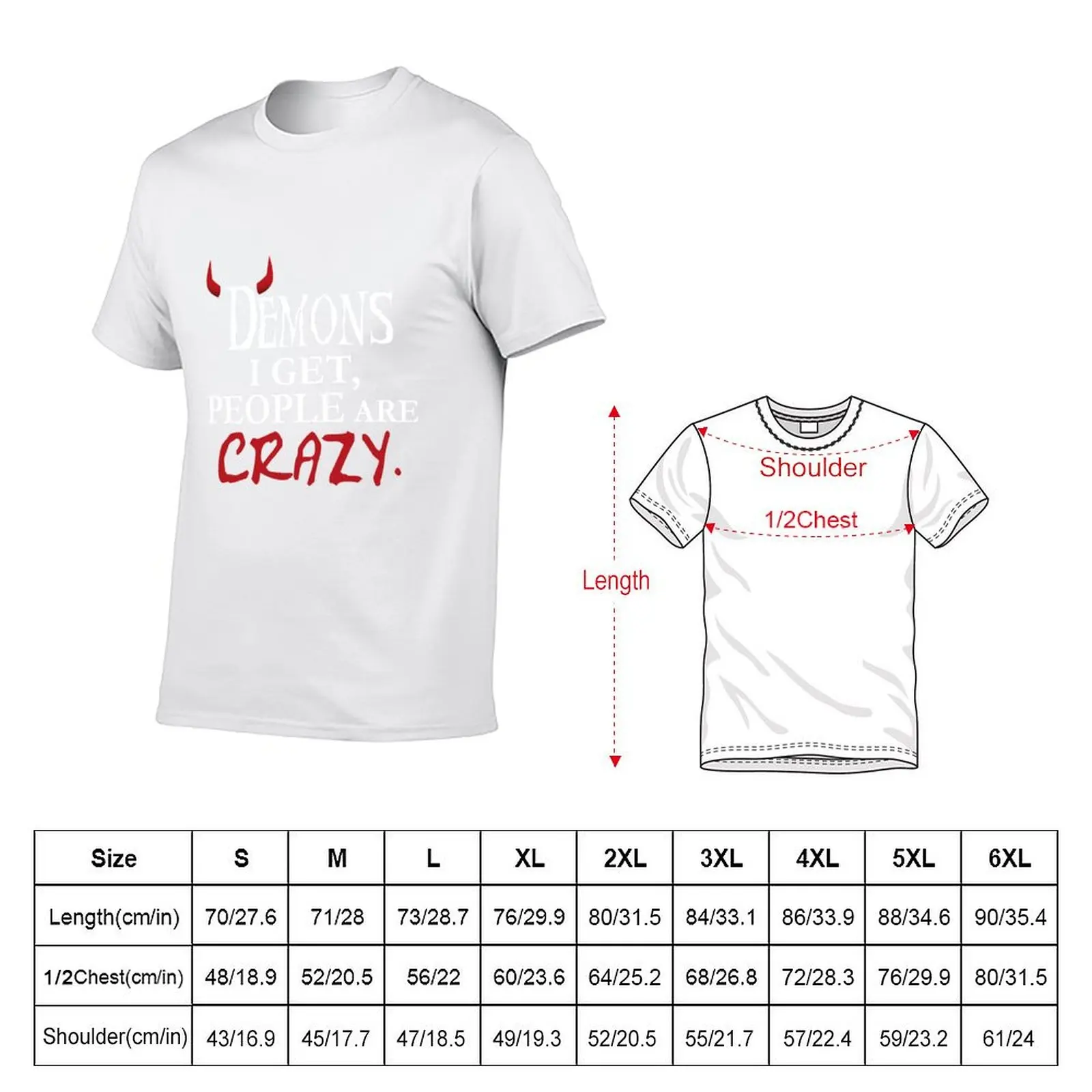 Demons I Get v2.0 T-Shirt funny t shirts man t shirt personalised T-Shirt