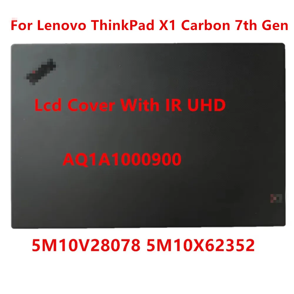 New/Orig Laptop LCD Shell Top Lid Rear Cover Back Case For Lenovo ThinkPad X1 Carbon 7th Gen AQ1A1000900 5M10V28078 5M10X62352