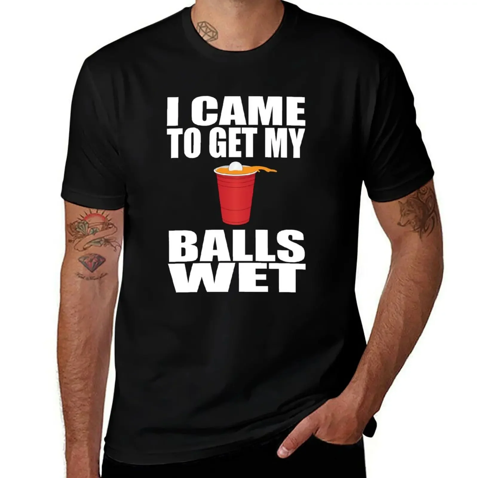 I Came To Get My Balls Wet - Beer Pong T-Shirt cute clothes Funny t-shirt cotton t shirt men