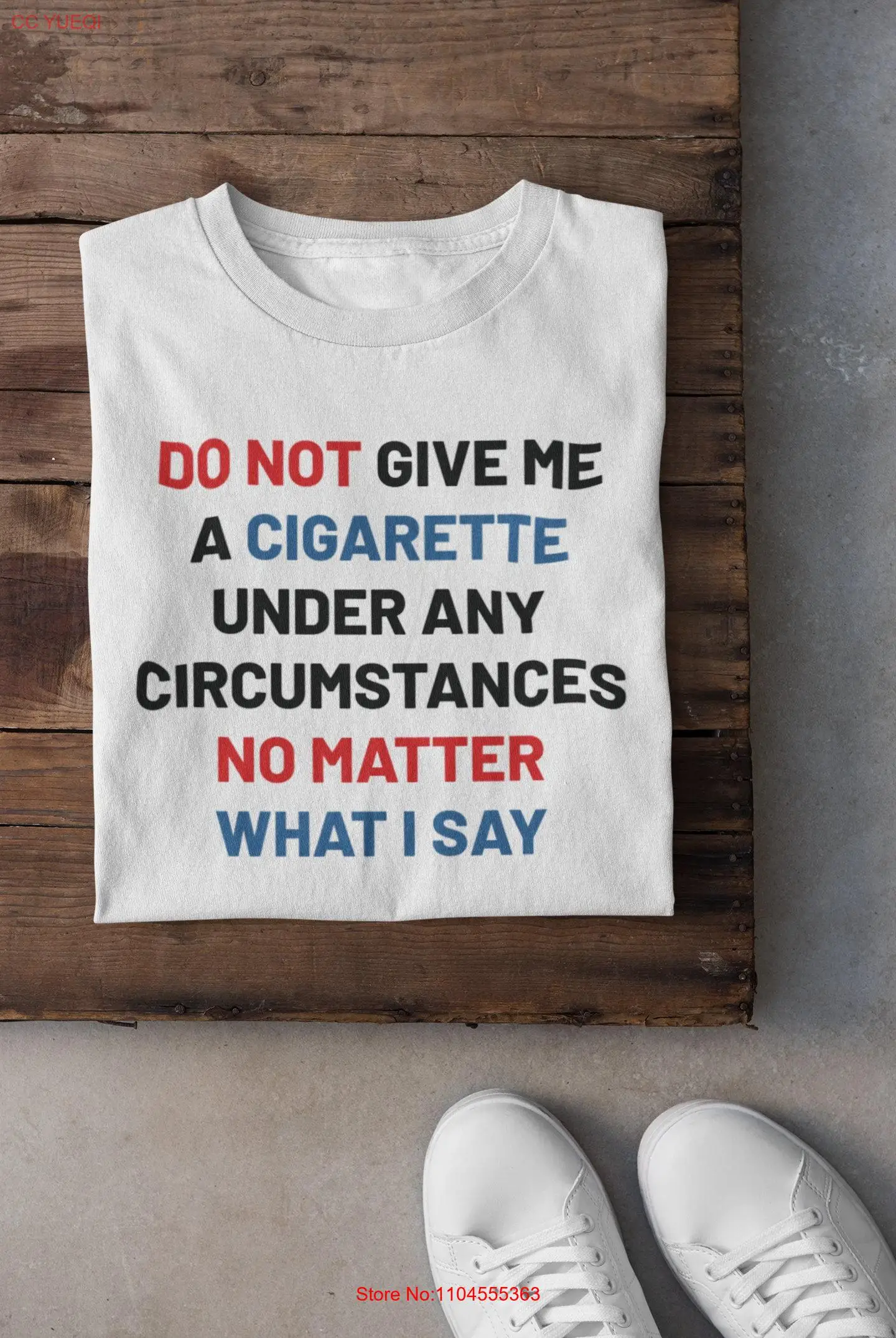 

Футболка That Go Hard Do Not Give Me A Cigarette Under Any Circumstances No Matter What I Say Лидер продаж Meme s