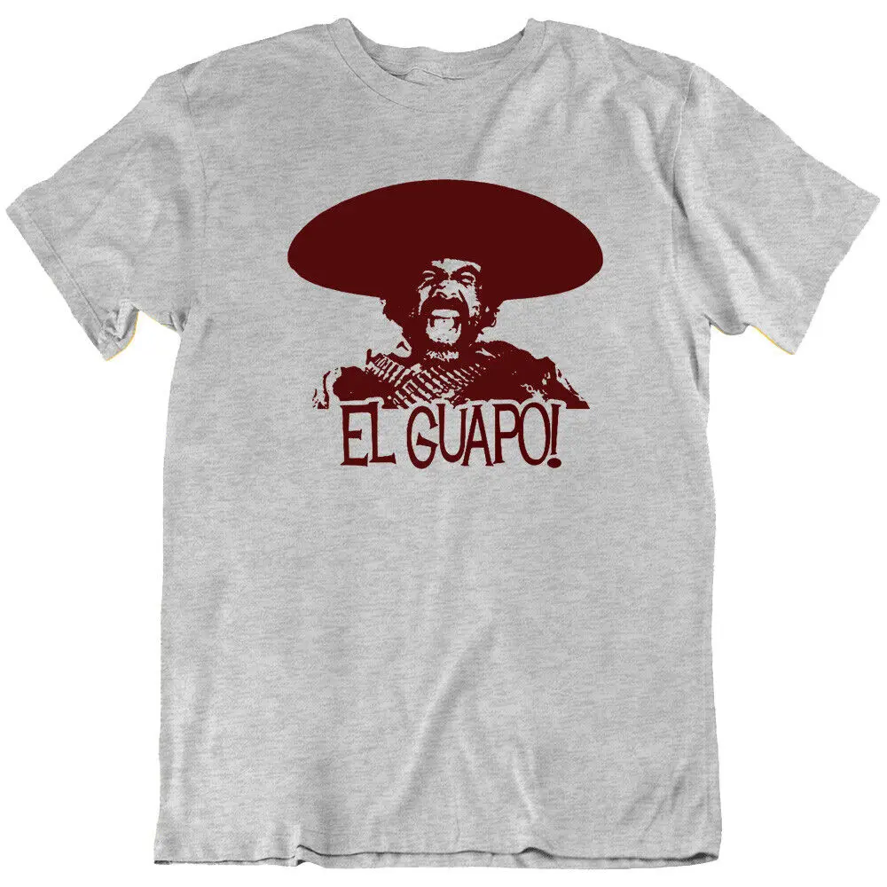 El Guapo Movie Retro quotes funny, Comedy western nerd Cowboy T Shirt Gift New